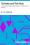 [Gutenberg 25213] • The Masters and their Music / A series of illustrative programs with biographical, / esthetical, and critical annotations